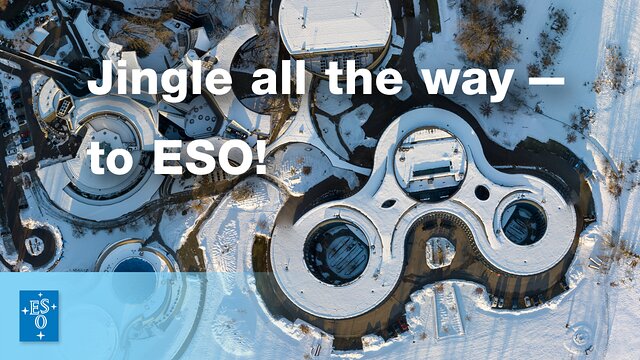 Mit Jingle Bells zum ESO-Hauptsitz