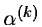 $\alpha^{(k)}$