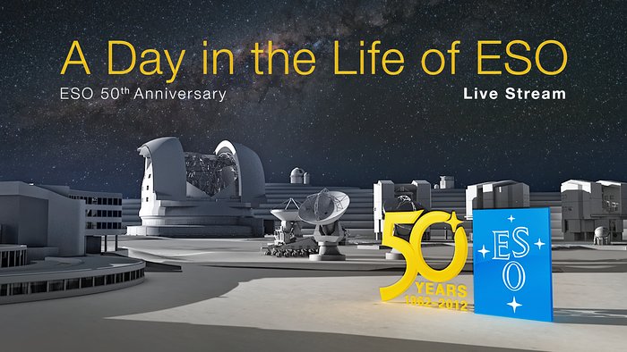 Live webcast with Very Large Telescope observations for ESO's 50th anniversary