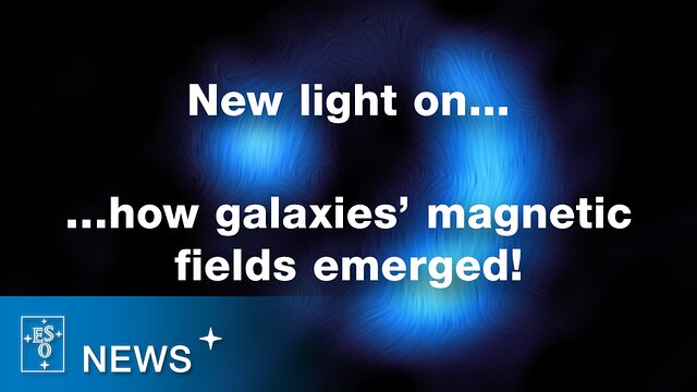 O campo magnético galáctico mais distante observado até à data (ESOcast 267 Light)