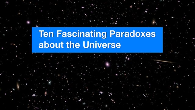 ESOcast 222: Zehn faszinierende Paradoxa über das Universum