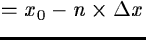 $x_{-n}= x_0 - n\times\Delta x$