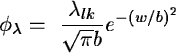 \begin{displaymath}\phi_{\lambda} = \ \frac {\lambda_{lk}}{\sqrt\pi b} e^{{-(w/b)}^{2}}
\end{displaymath}