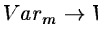 $Var_m \rightarrow
Var_o$