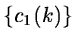 $\{c_1(k)\}$