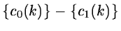 $\{c_0(k)\} -
\{c_1(k)\}$