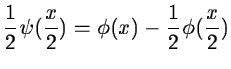 $\displaystyle \frac{1}{2}\psi(\frac{x}{2}) = \phi(x) - \frac{1}{2}\phi(\frac{x}{2})$