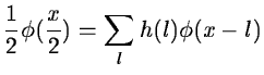 $\displaystyle \frac{1}{2}\phi(\frac{x}{2}) = \sum_l h(l) \phi(x-l)$